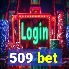 509 bet